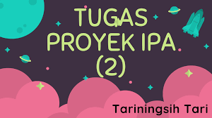Maybe you would like to learn more about one of these? Tugas Proyek Ipa 2 Cahaya Mentari