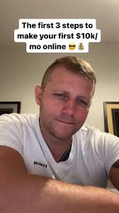 The First 3 steps to make your first $10k/mo online