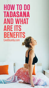 Tadasana Mountain Pose Step By Step Instructions With Benefits Yoga Poses Advanced Basic Yoga Poses Easy Yoga Workouts