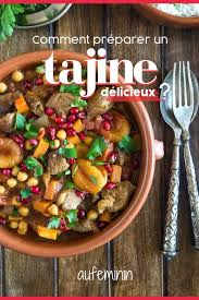 Comment Preparer Un Delicieux Tajine Recette Tajine Facile Recette Tajine Recettes De Cuisine
