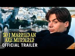 SO I MARRIED AN AXE MURDERER [1993] - Official Trailer - YouTube