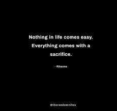 45 Nothing Comes Easy Quotes To Inspire You To Work Hard