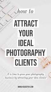 How To Attract Your Ideal Client Creating Your Client Avatar House Fur How To Get Clients Ideal Client Photography Business