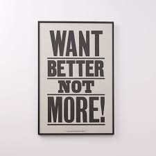Want Better Not More Print Schoolhouse Electric Letterpress Poster