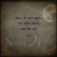 4am We Met Again My Oldest Friend Until The End Old Friends We Meet Again Favorite Quotes