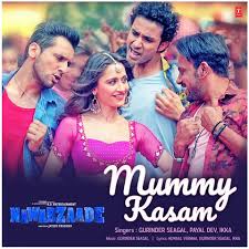 Mummy Kasam Mp3 Song Download Nawabzaade Mummy Kasam मम म कसम Song By Gurinder Seagal On Gaana Com In 2020 Songs Hindi Film Live In The Now