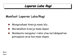 Laporan laba rugi dapat membantu para pemakai khususnya investor dan kreditur dengan beberapa cara : Bab Iii Laporan Laba Rugi Komprehensif Ppt Download