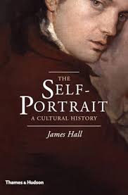 The Self-Portrait: A Cultural History by Hall, James: new Hardcover (2014) 