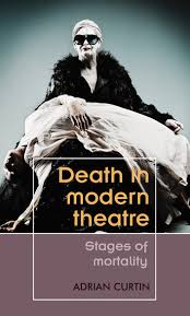 Death in modern theatre eBook by Adrian Curtin