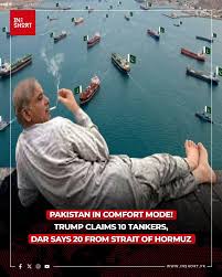 🔥 Pakistan in Comfort Mode: Trump Claims 10 Tankers, Ishaq Dar Says 20  from Strait of Hormuz Former U.S. President Donald Trump has claimed that  Iran allowed 10 Pakistan-flagged oil tankers to