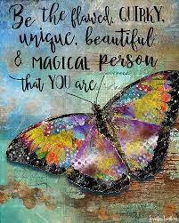 Be The Flawed Quirky Unique Beautiful Magical Person That You Are Art Print Butterfly Quotes Positive Quotes Motivational Quotes