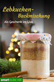 Backmischung im glas rezepte im glas glas rezept schokolade geschenk diy rezepte glasflaschen einkochen zubereitung geschenke · selbstgemachte backmischungen im glas sind eine schöne idee zum verschenken. Lebkuchen Backmischung Im Glas Anleitung Und Rezept