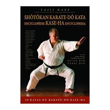 Junino kata (十二の形) (糸東流) or daichi dosa or tai kyoku. Book Shotokan Karate Do Kata Encyclopedia Kase Ha Kase Taiji English And French Premierdan Com Shop Online Karate Kobudo