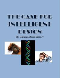 The Case For Intelligent Design Intelligent Design Evolution Science Theory Of Evolution