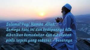Selamat pagi, sebuah harapan dan jalan selalu datang untuk mereka yang selalu senantiasa berdoa serta berjuang tanpa mengenal sebuah kata menyerah. Kata Ucapan Selamat Pagi Islami Lengkap Fromhomeaway