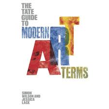 This Book Is Great I Like It So Much That I Actually Have Two Copies Of It One For Home And One For The Classroom Art Terms Tate Modern Art