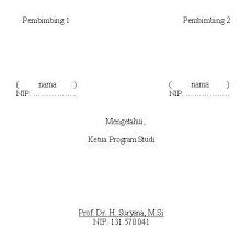 Dalam penulisan proposal dan karya tulis lainnya, lembar pengesahan berperan penting untuk menegaskan bahwa tulisan tersebut sudah disetujui. Format Lembar Pengesahan Skripsi Fpeb Upi Haldir24 S Blog