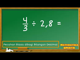 Permasalahan 1 untuk keperluan menyambut hari raya idul fitri, bu kegiatan 2 pembagian bilangan bulat oleh bilangan pecahan. Pembagian Pecahan Biasa Dengan Desimal Osnipa