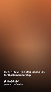 KPOP PMV] Rich Man- aespa (4K for Black membership) | Patreon