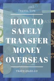 Anz's colour blue is trade mark of anz. How To Transfer Money Overseas Safely While Traveling Travel Tips Budget Travel Tips Travel Prep