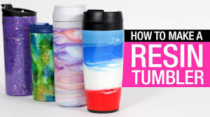 How To Make A Resin Tumbler Youtube