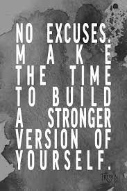 Daily Fitness Motivation No Excuses Make The Time To Build A Stronger And Healthier Version Of Yo Fitness Motivation Quotes Personal Trainer Quotes Gym Quote