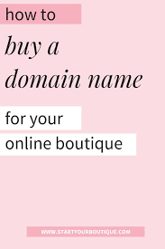 How To Purchase A Domain For Your Online Boutique Start Your Boutique Shop Name Ideas Fashion Store Names Boutique Names