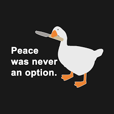 Frieden War Nie Eine Option Goose Untitled Goose Spiel Meme Langarm T Shirt Teepublic Cute Memes Funny Memes Meme Shirts