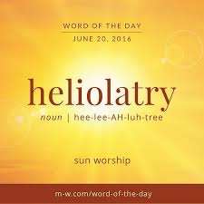 Today Was The First Day Of Summer And We Were All About Heliolatry This Has Been Wordofyesterday We Re Back Uncommon Words Dictionary Words Unspoken Words