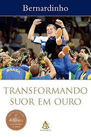This is bernardinho by claudia dias on vimeo, the home for high quality videos and the people who love them. Amazon Com Transformando Suor Em Ouro Portuguese Edition Ebook Bernardinho Kindle Store