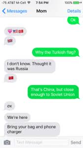 Russia was added to emoji 1.0 in 2015. 100 75 At T M Cell 754 Pm Details Messages Mom Ok Why The Turkish Flag I Don T Know Thought It Was Russia That S China But Close Enough To Soviet Union Ok We Re Here