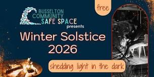 Winter Solstice 2026- Busselton Community Safe Space