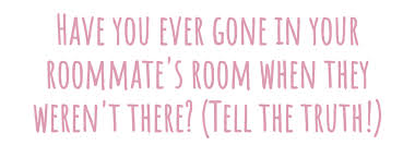 Asking a future roommate the right questions will increase your chances of a fabulous cohabitation experience. These 15 Questions Will Reveal What Kind Of Roommate You Are