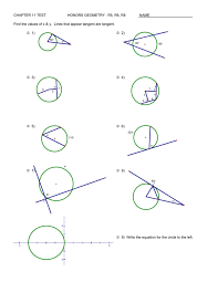 This is a detailed geometry review on circles that will get you prepared to ace your upcoming test. Chapter 11 Test Honors Geometry R5 R6 R8 Name Find