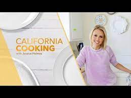 California Cooking With Jessica Holmes Episode 65 Youtube Jessica Holmes Holmes Jessica