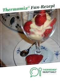 Rene S Zabaione Mit Erdbeern Rezept Rezepte Zabaione Rezept Thermomix Rezepte