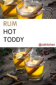 Rum Hot Toddy When You Think Cocktails What Do You Think Mojitos Martinis Cool Fruity Creation Hot Toddies Recipe Toddy Recipe Hot Toddy Recipe For Colds