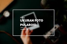 Karena di setiap negara dan benua memiliki standar satuan pengukuran yang berbeda, maka aplikasi grafis modern tentu mendukung semua ukuran diatas. 3 Ukuran Foto Polaroid Kalian Harus Tahu Asalkata