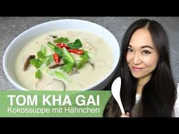 Rezept Tom Kha Gai Thailandische Kokosmilch Suppe Mit Hahnchen Thai Kokossuppe Youtube Kokossuppe Suppe Mit Kokosmilch Leckere Gesunde Rezepte
