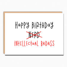 Funny Birthday Wishes Card For Friend Nerd Gift Nerd Birthday Card Intellectual Badass Card Funny Birthday Card Friend Birthday Card 228 In 2020 Nerd Birthday Birthday Cards For Friends Friend Cards Funny