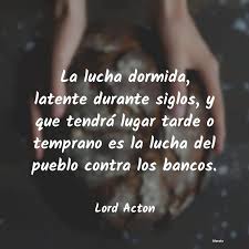 Lord Acton: La lucha dormida, latente dura
