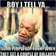 Money Change People Funny True Quotes People Quotes Truths Badass Quotes