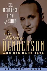 The Uncrowned King of Swing: Fletcher Henderson and Big Band Jazz: Magee,  Jeffrey: 9780195340655: Amazon.com: Books