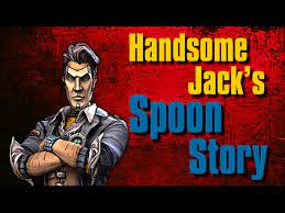 The voice modulator may cause some pain over the next two or three, uh, decades. jack double: Handsome Jack Spoon Story Borderlands 2 Youtube