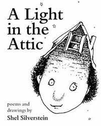 Written and drawn with wit and gusto, shel silverstein's modern fable speaks not only to children. A Light In The Attic By Shel Silverstein Ardent Reader