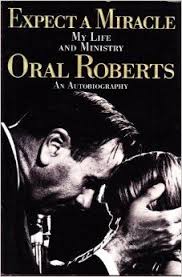 Expect A Miracle My Life And Ministry An Autobiography Oral Roberts 9780785277521 Amazon Com B Spirituality Books Books Everyone Should Read Autobiography