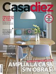 La revista de la decoración actual, dinámica y repleta de ideas. Ya A La Venta Los Numero De Septiembre Revista Casa Diez Facebook