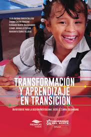 Transformación y aprendizaje en transición Un referente para la gestión  institucional desde el Caribe colombiano