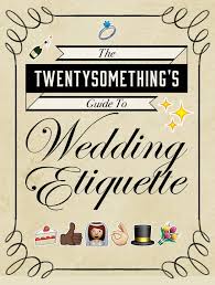 Jul 27, 2021 · trivia & traditions: Wedding Etiquette Rules Every Grown Ass Adult Should Know