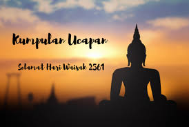 When he was born, it was prophesied that he would become a great king or spiritual leader and his father, hoping for the. 15 Kata Ucapan Selamat Waisak Dalam Bahasa Inggris Dan Artinya Kata Kata Bijak Bahasa Inggris Dan Artinya